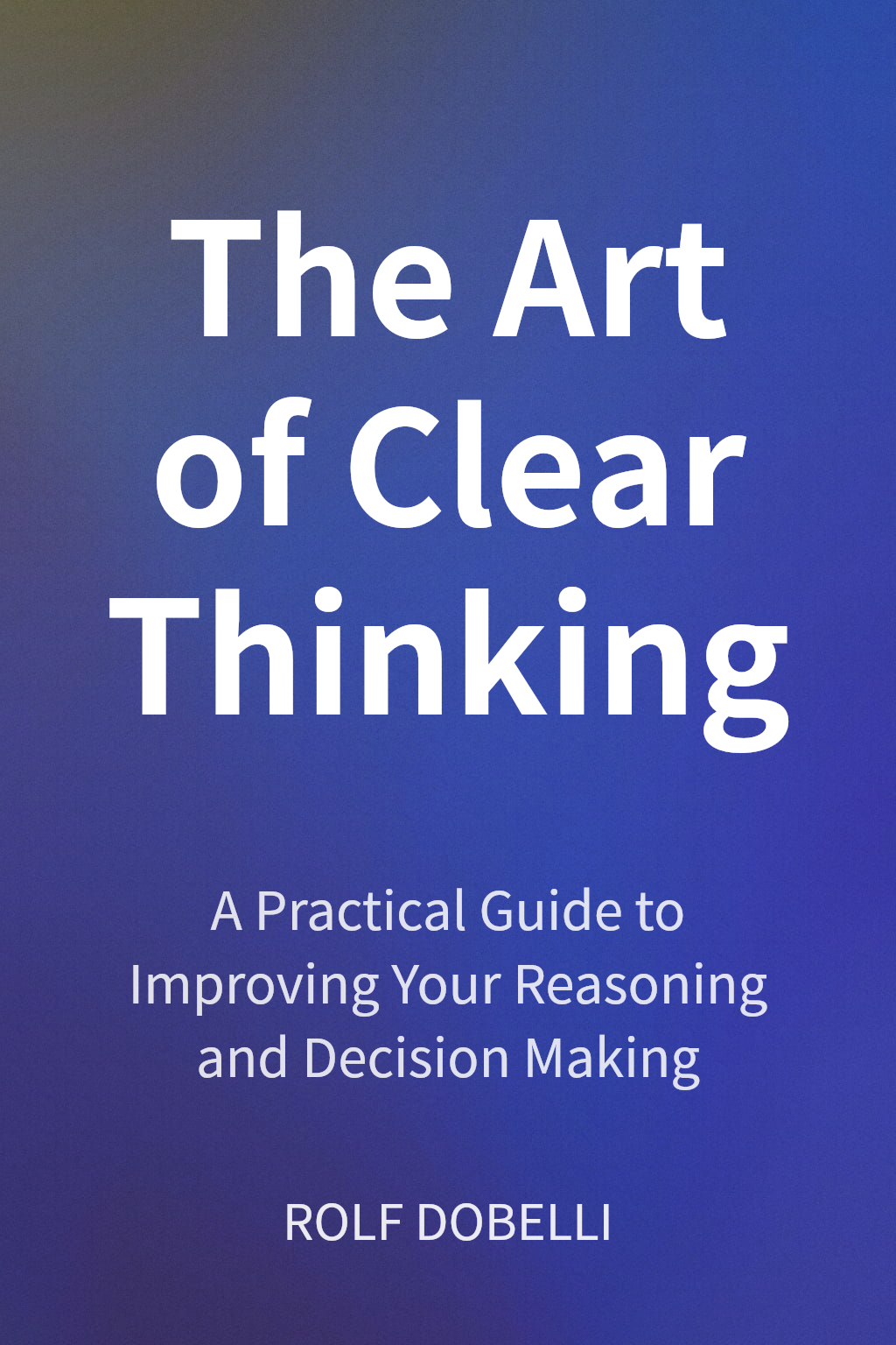 The Art of Clear Thinking cover