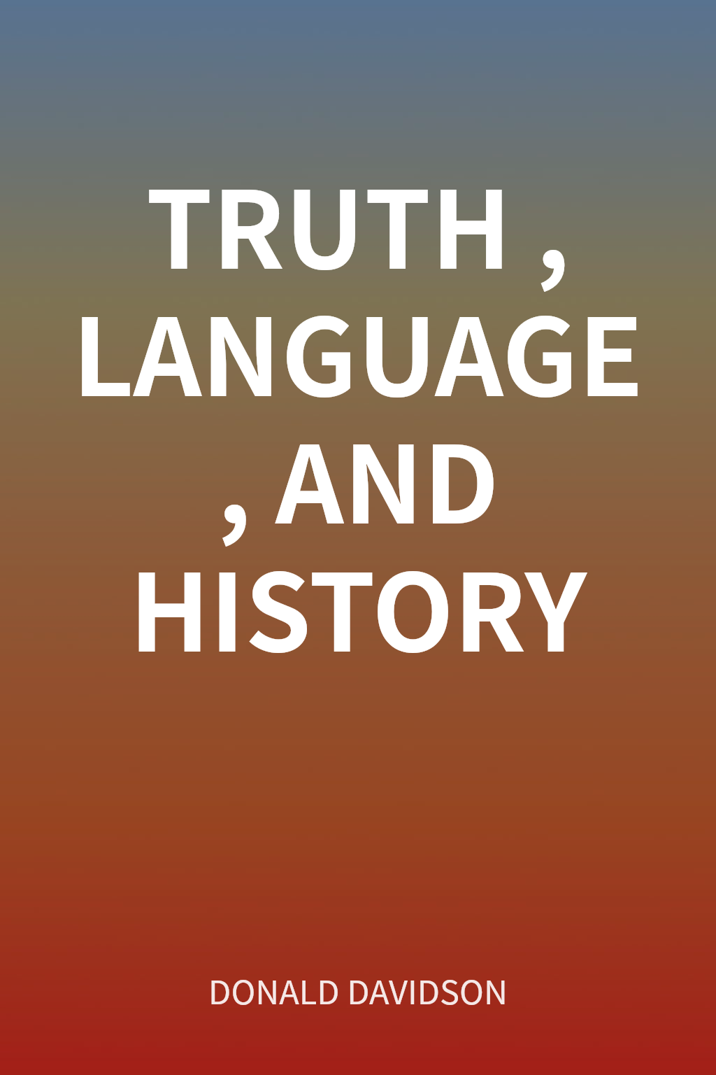 TRUTH, LANGUAGE, AND HISTORY cover