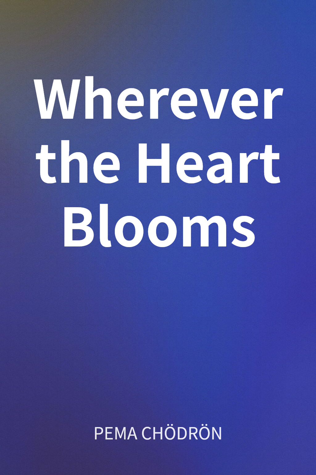 Wherever the Heart Blooms cover
