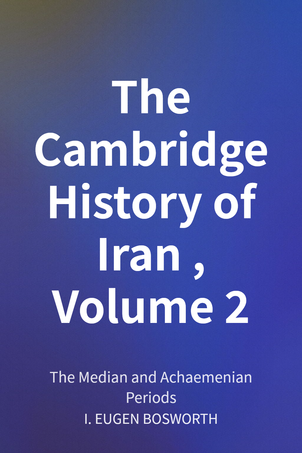 The Cambridge History of Iran, Volume 2 cover