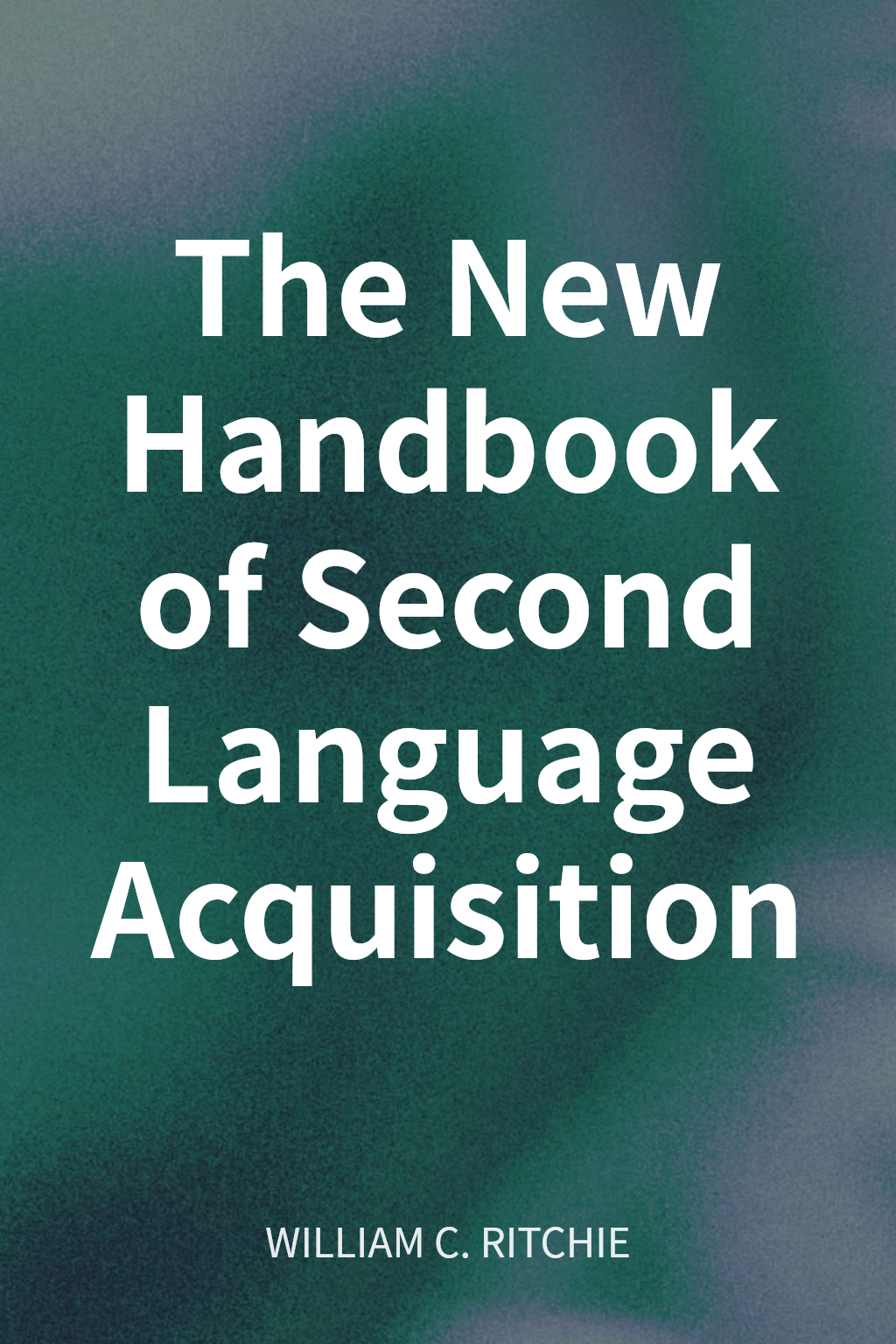 The New Handbook of Second Language Acquisition cover