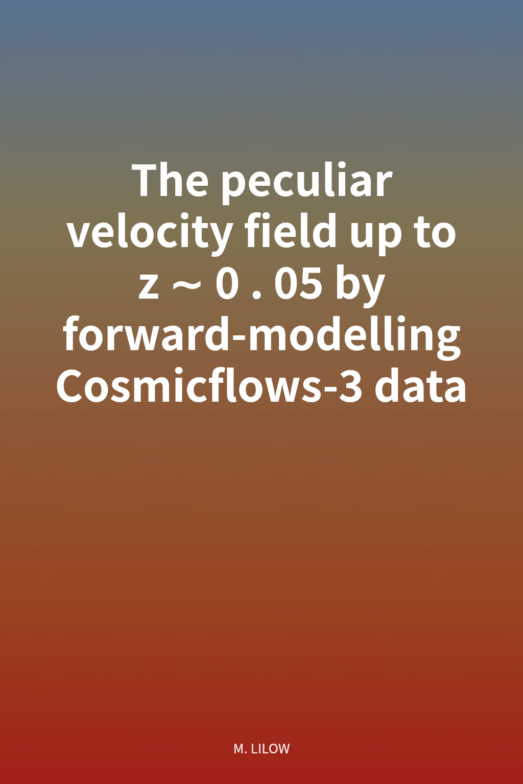 The peculiar velocity field up to z ∼ 0.05 by forward-modelling Cosmicflows-3 data cover