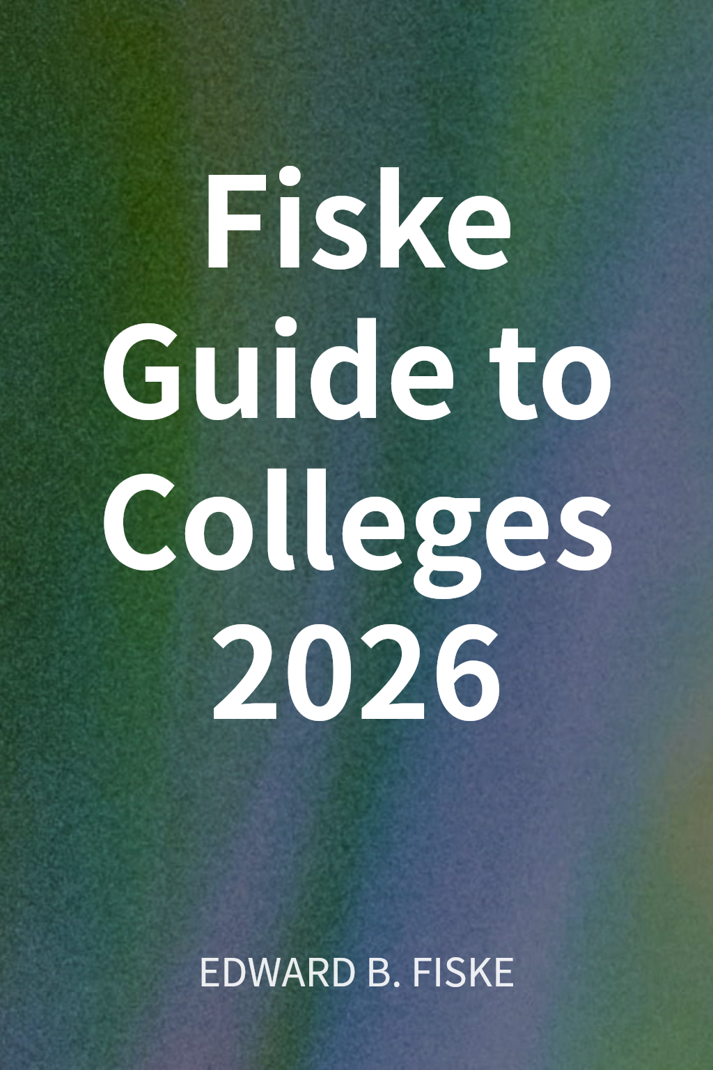 Fiske Guide to Colleges 2026 cover