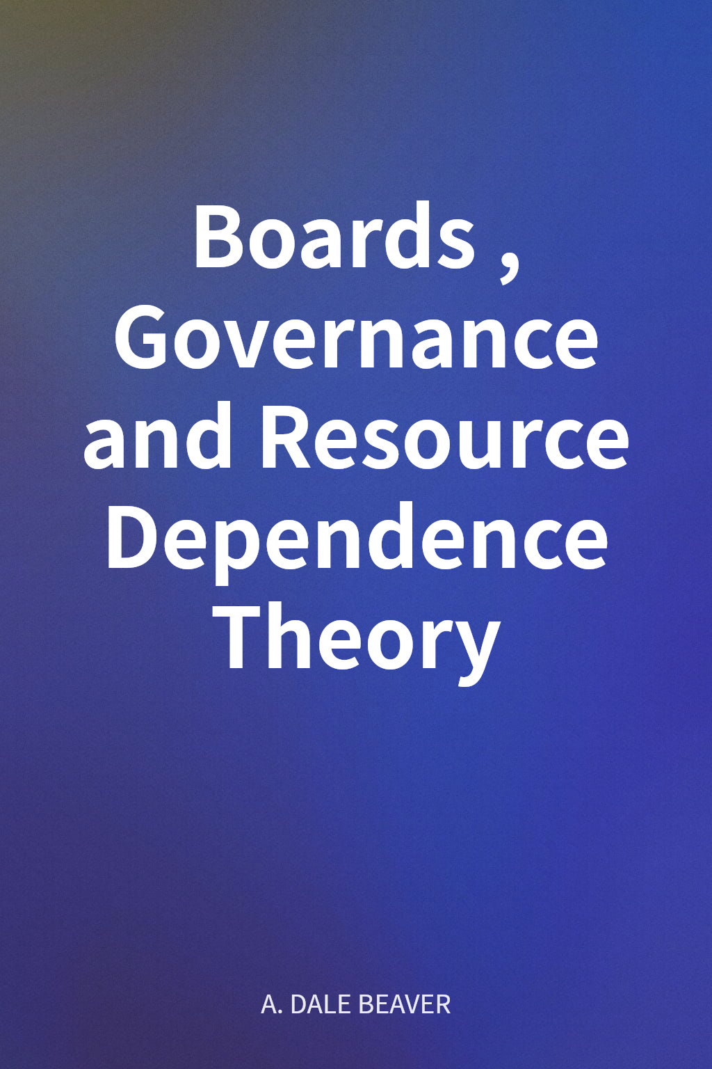 Boards, Governance and Resource Dependence Theory cover