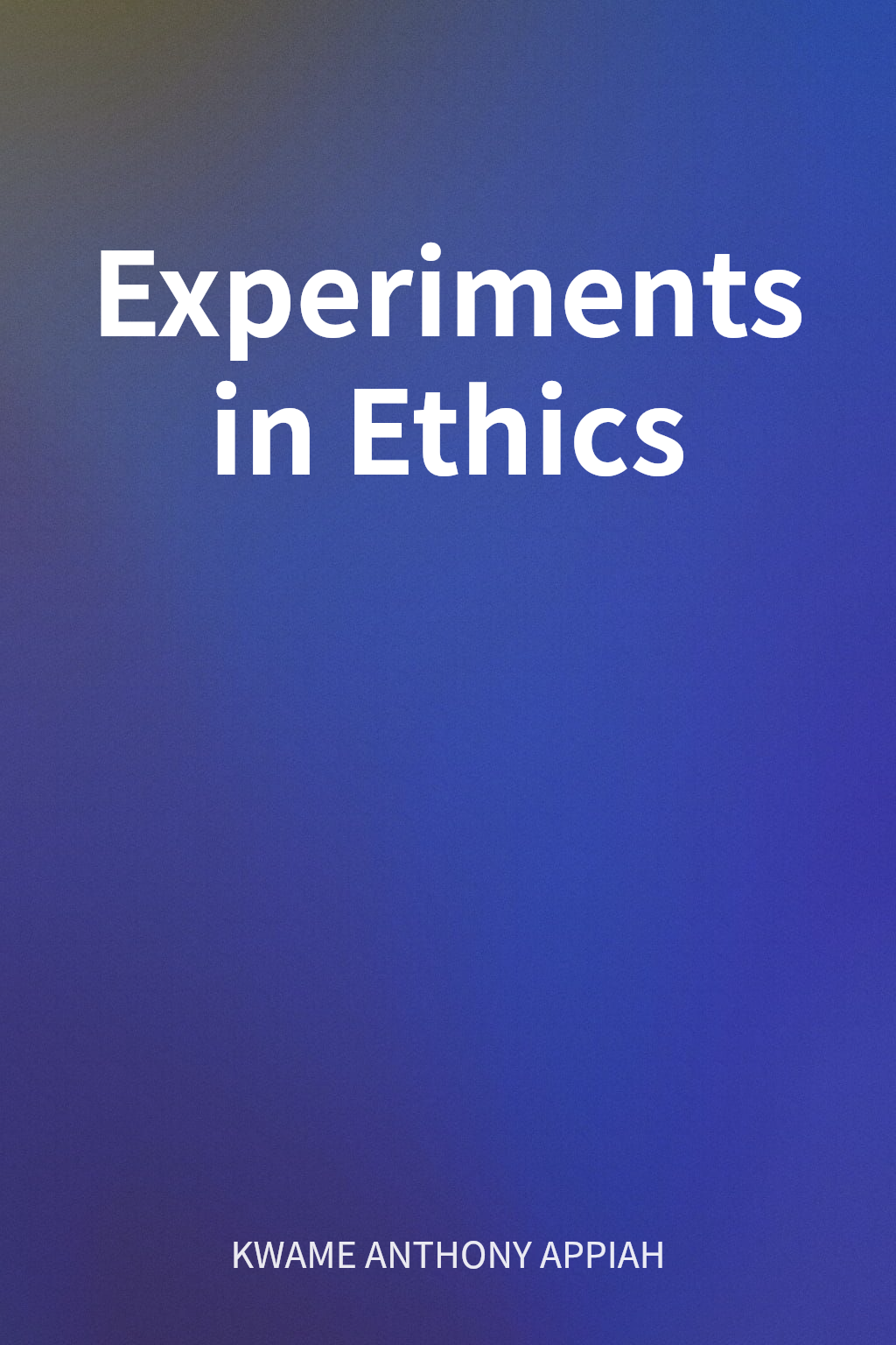 Experiments in Ethics cover
