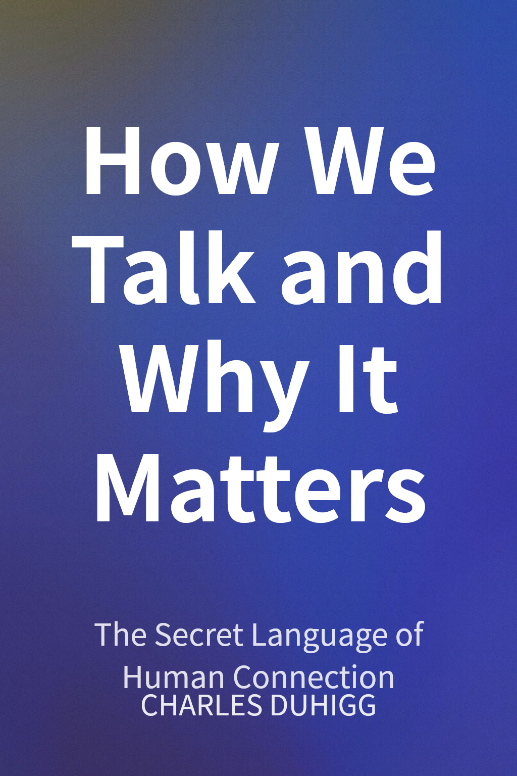 How We Talk and Why It Matters cover