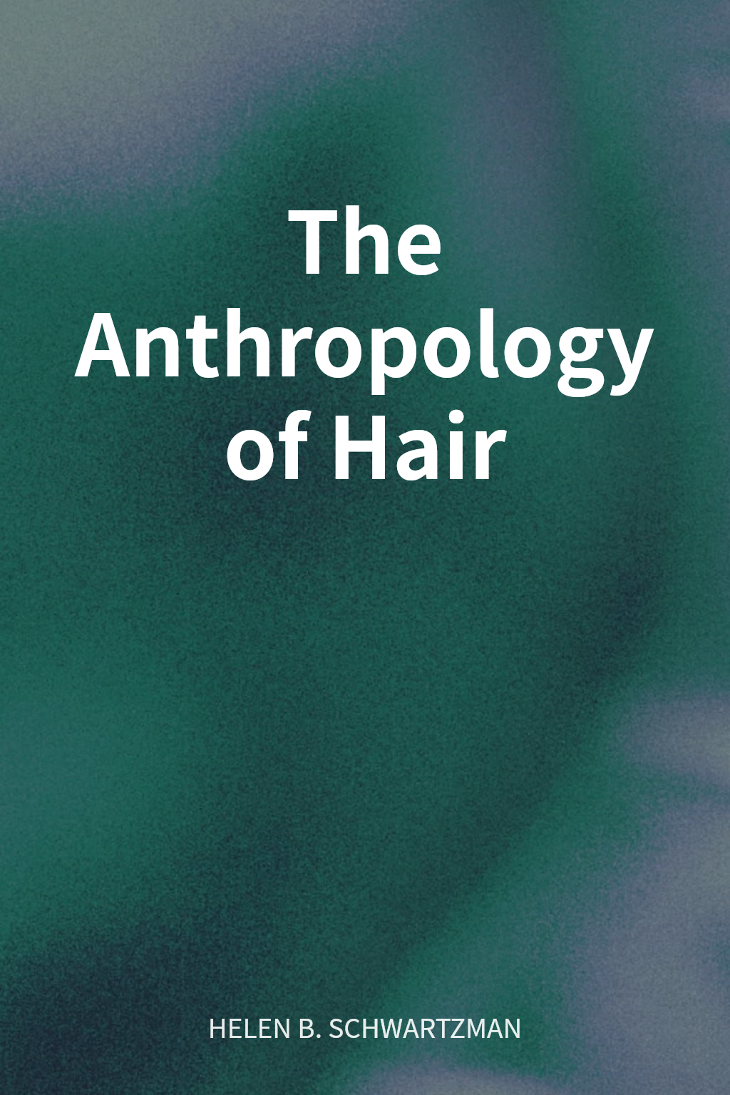 The Anthropology of Hair cover