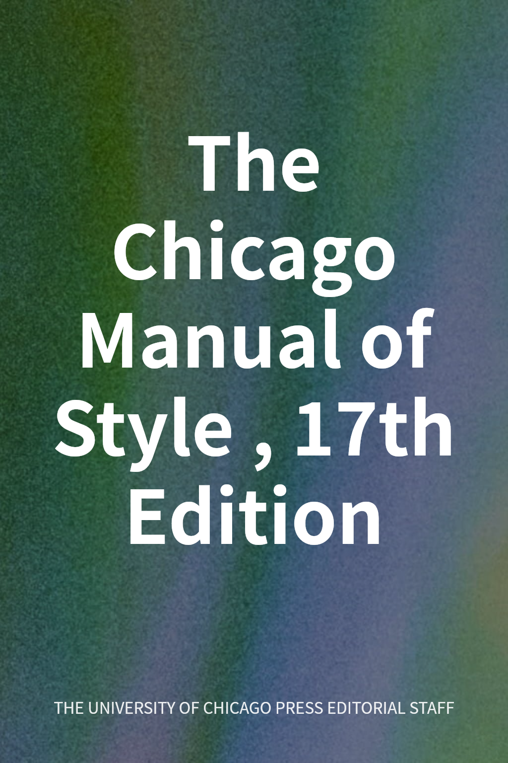 The Chicago Manual of Style, 17th Edition cover
