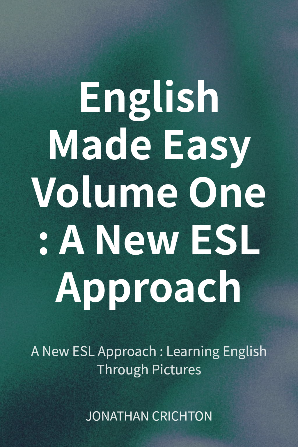 English Made Easy Volume One : A New ESL Approach cover