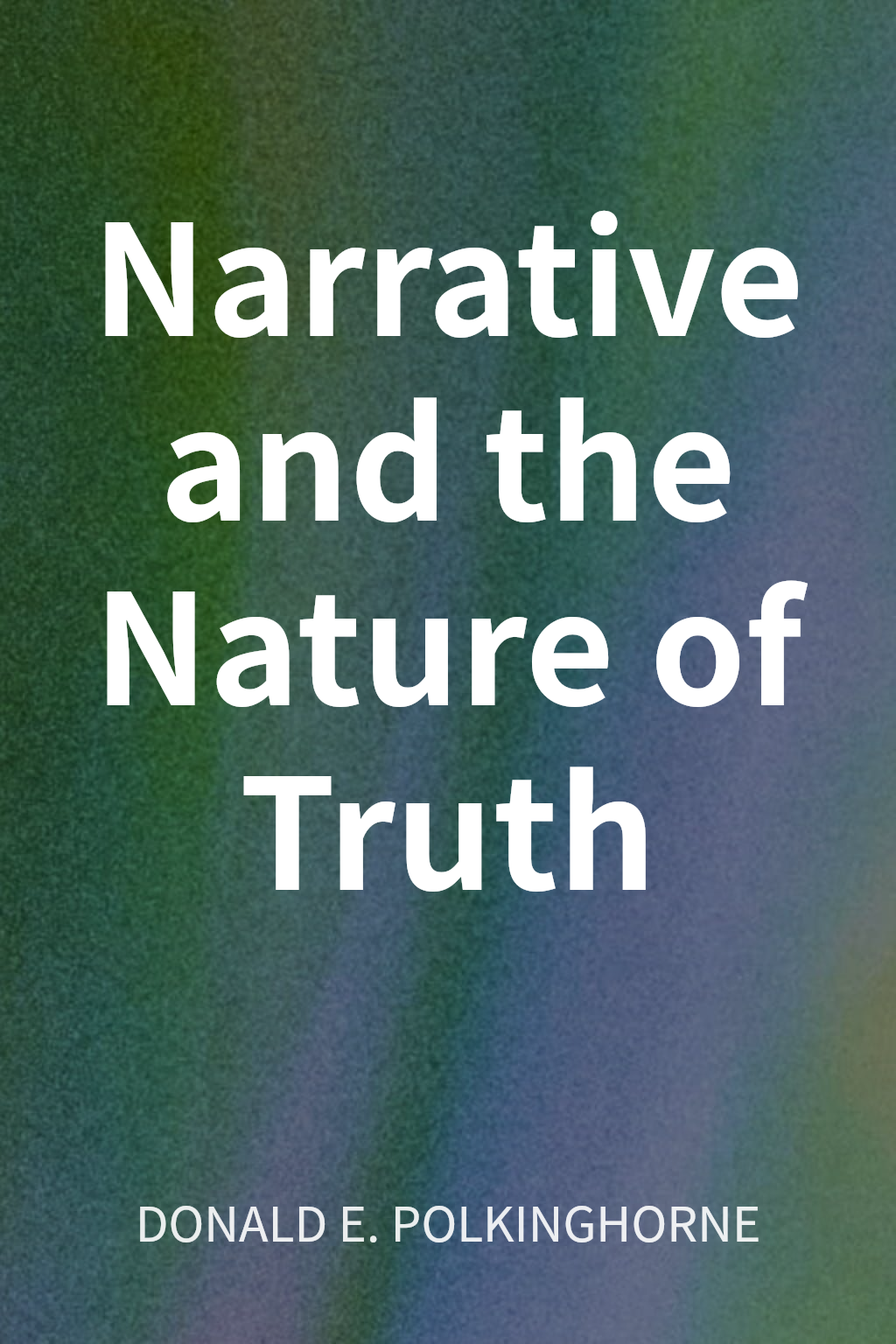 Narrative and the Nature of Truth cover