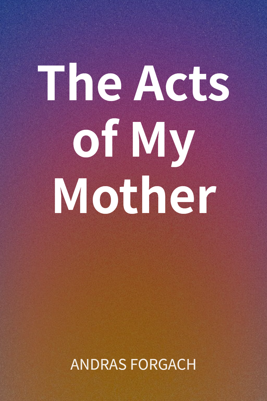 The Acts of My Mother 封面