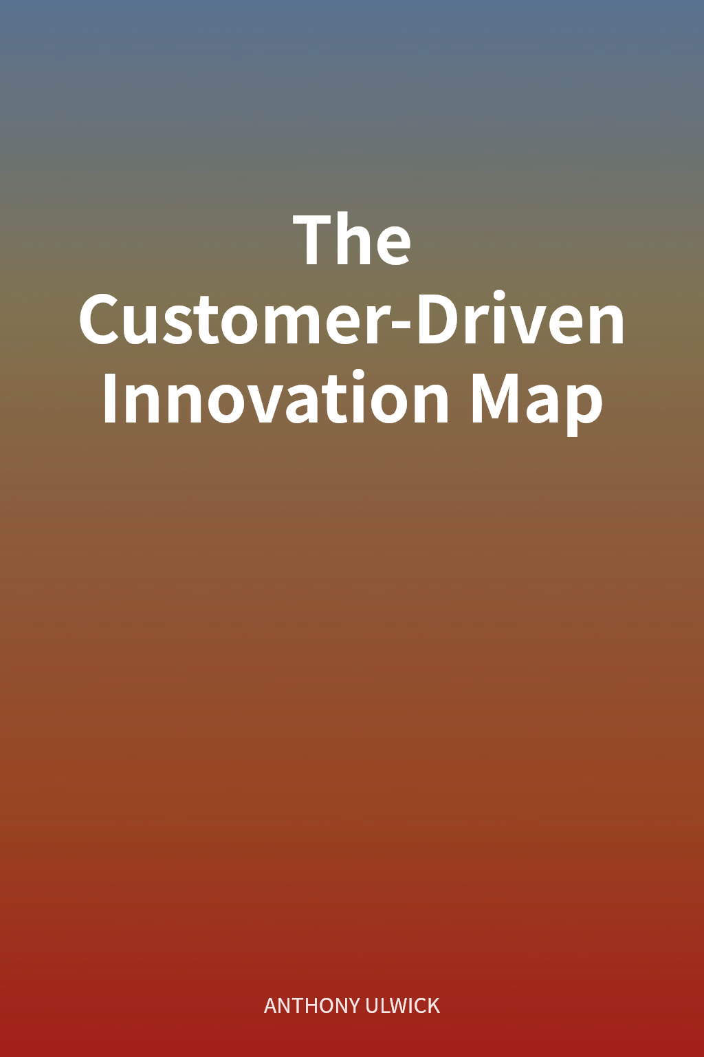 The Customer-Driven Innovation Map cover