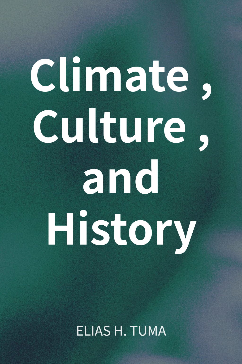 Climate, Culture, and History cover