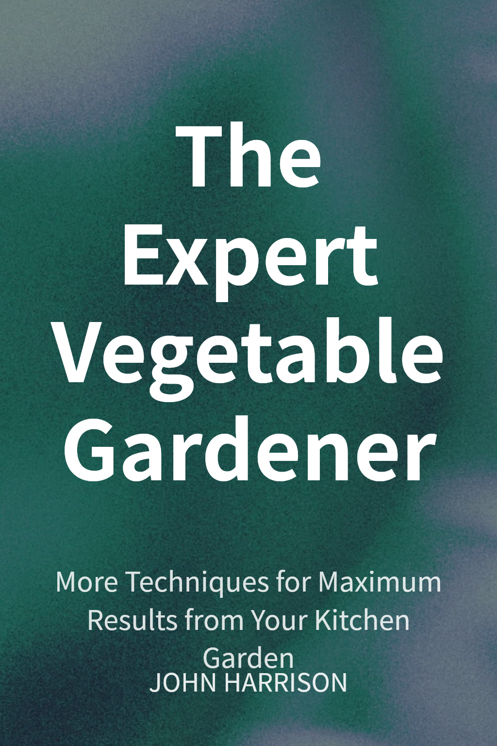 The Expert Vegetable Gardener cover