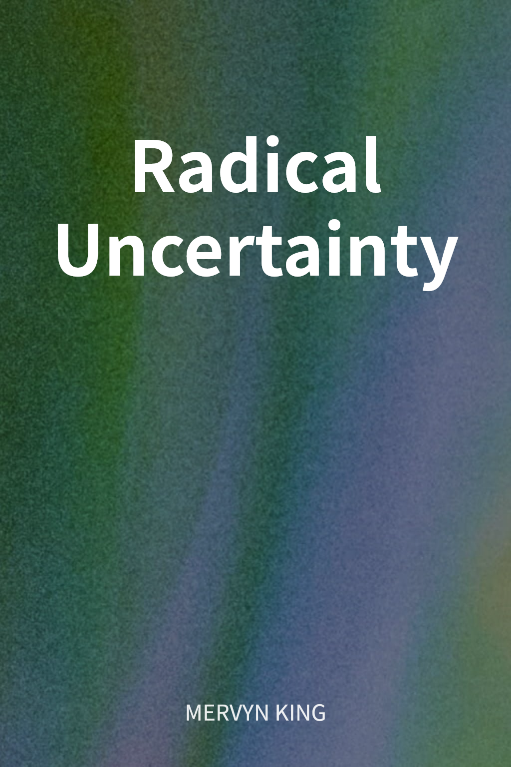 Radical Uncertainty cover