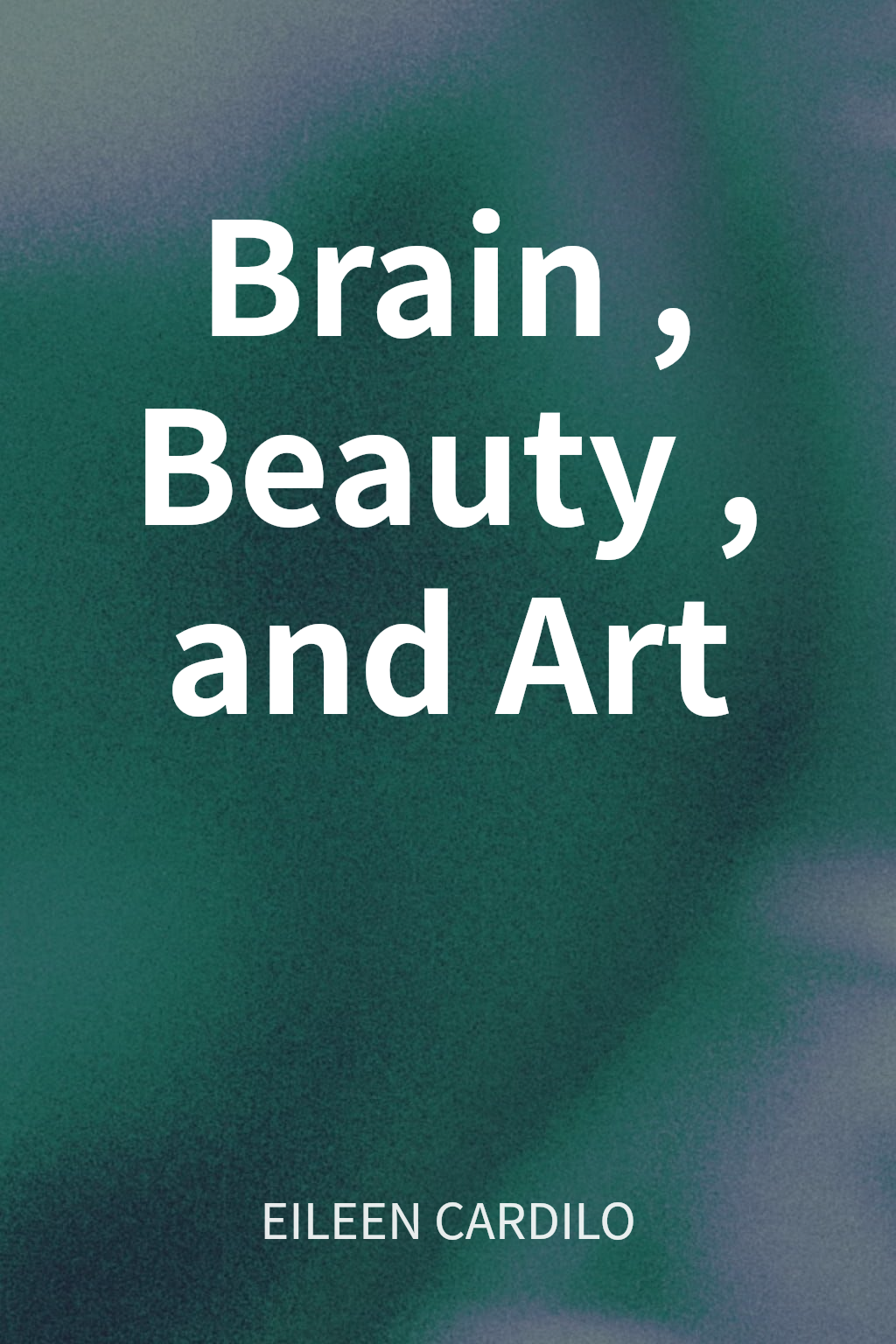 Brain, Beauty, and Art cover