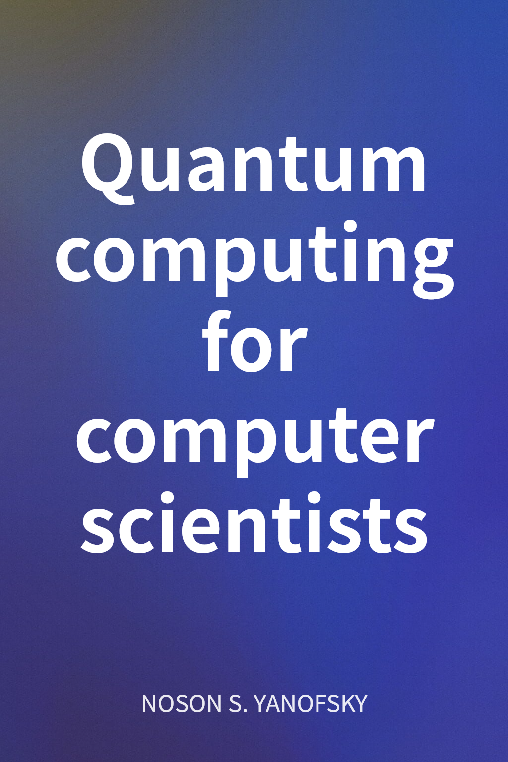Quantum computing for computer scientists cover
