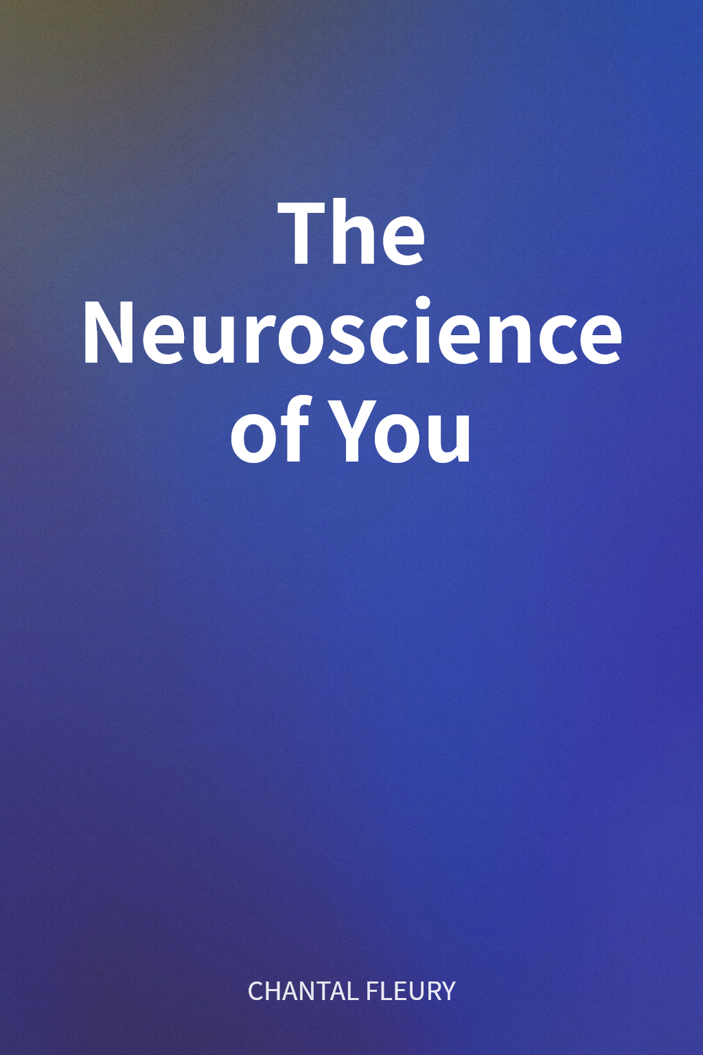The Neuroscience of You cover