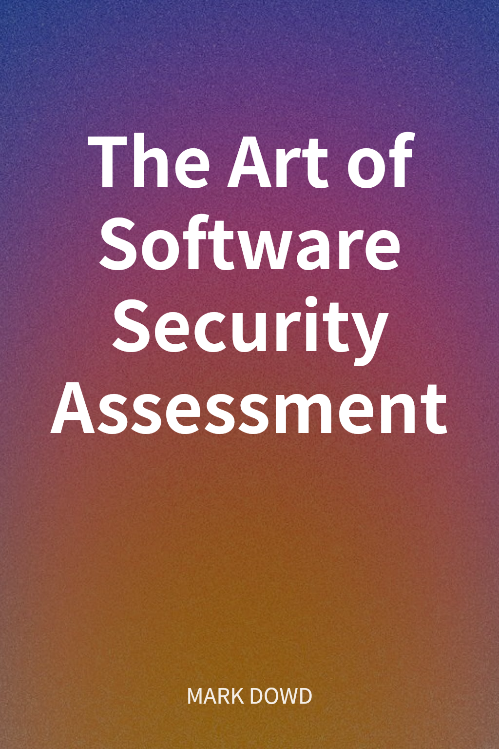 The Art of Software Security Assessment cover