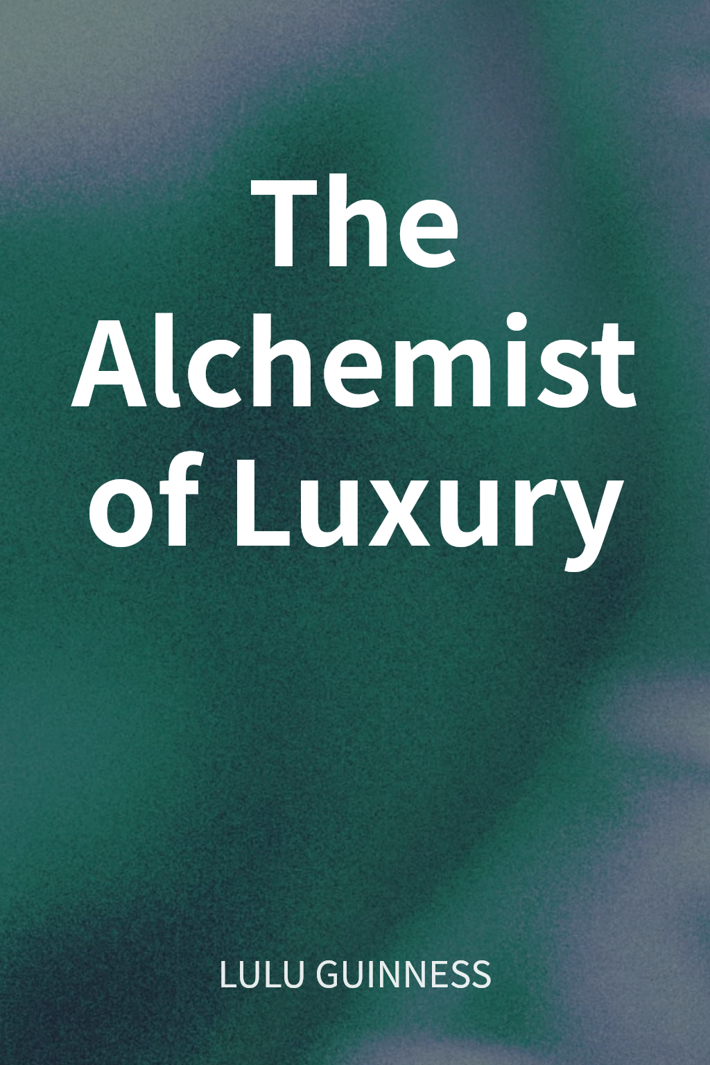 The Alchemist of Luxury cover