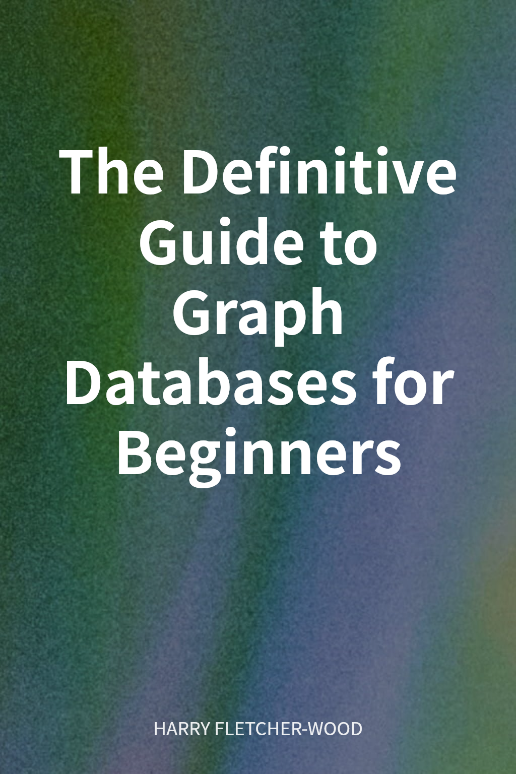 The Definitive Guide to Graph Databases for Beginners cover