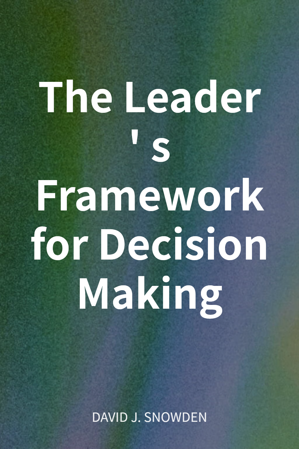 The Leader's Framework for Decision Making cover