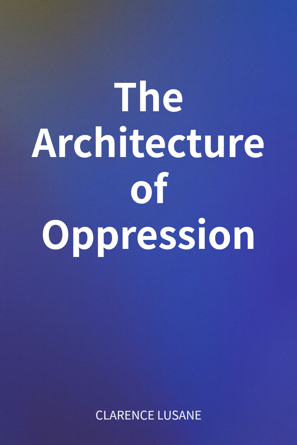 The Architecture of Oppression cover