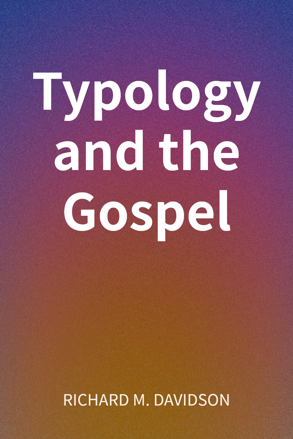 Typology and the Gospel cover