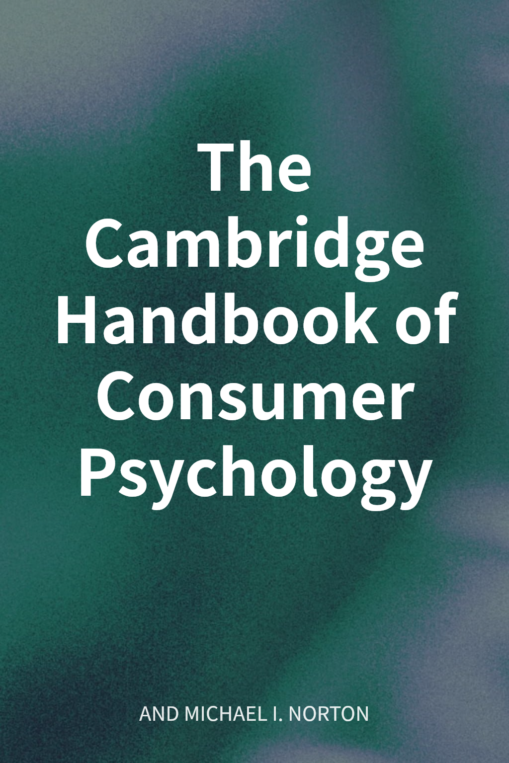 The Cambridge Handbook of Consumer Psychology cover