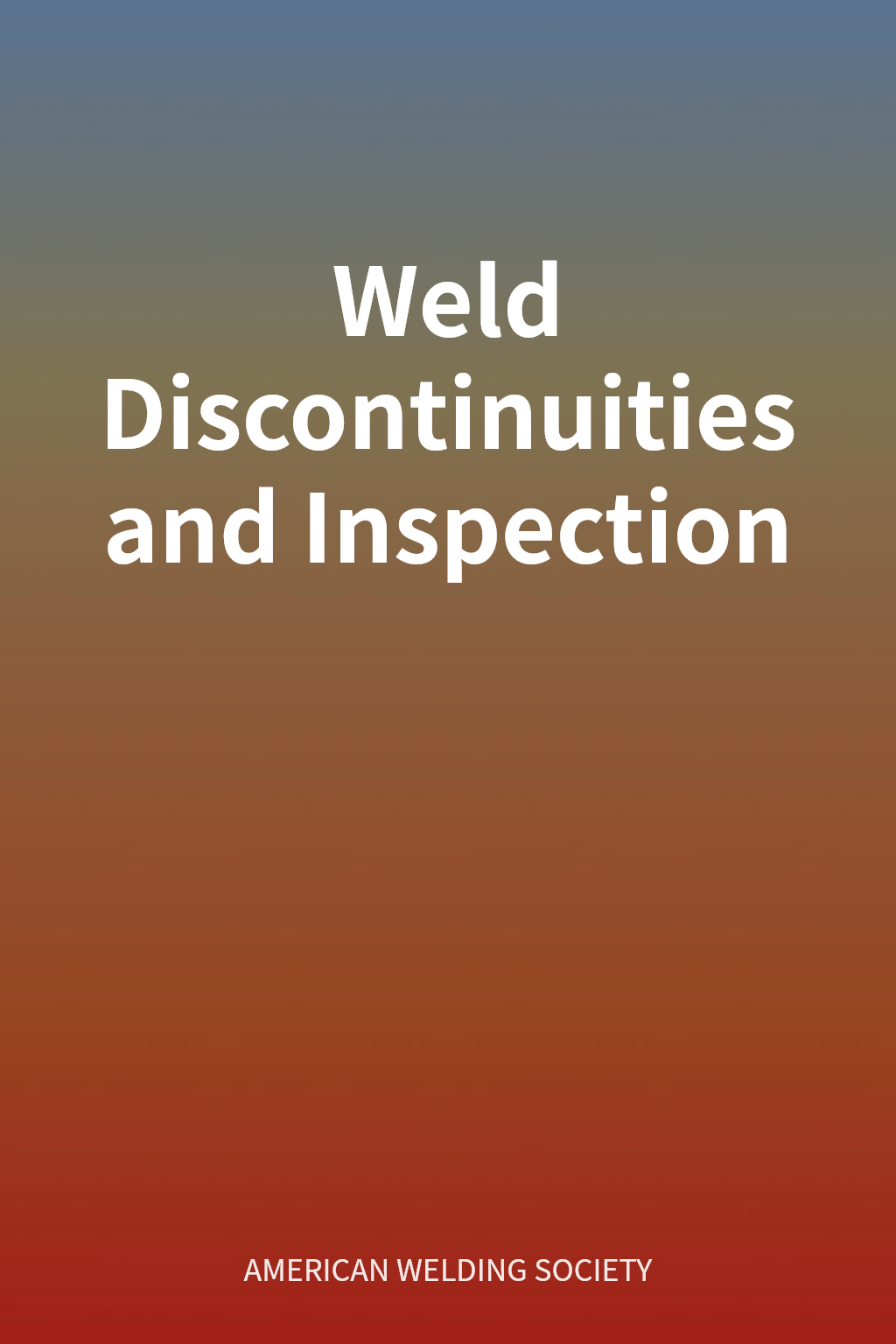 Weld Discontinuities and Inspection cover