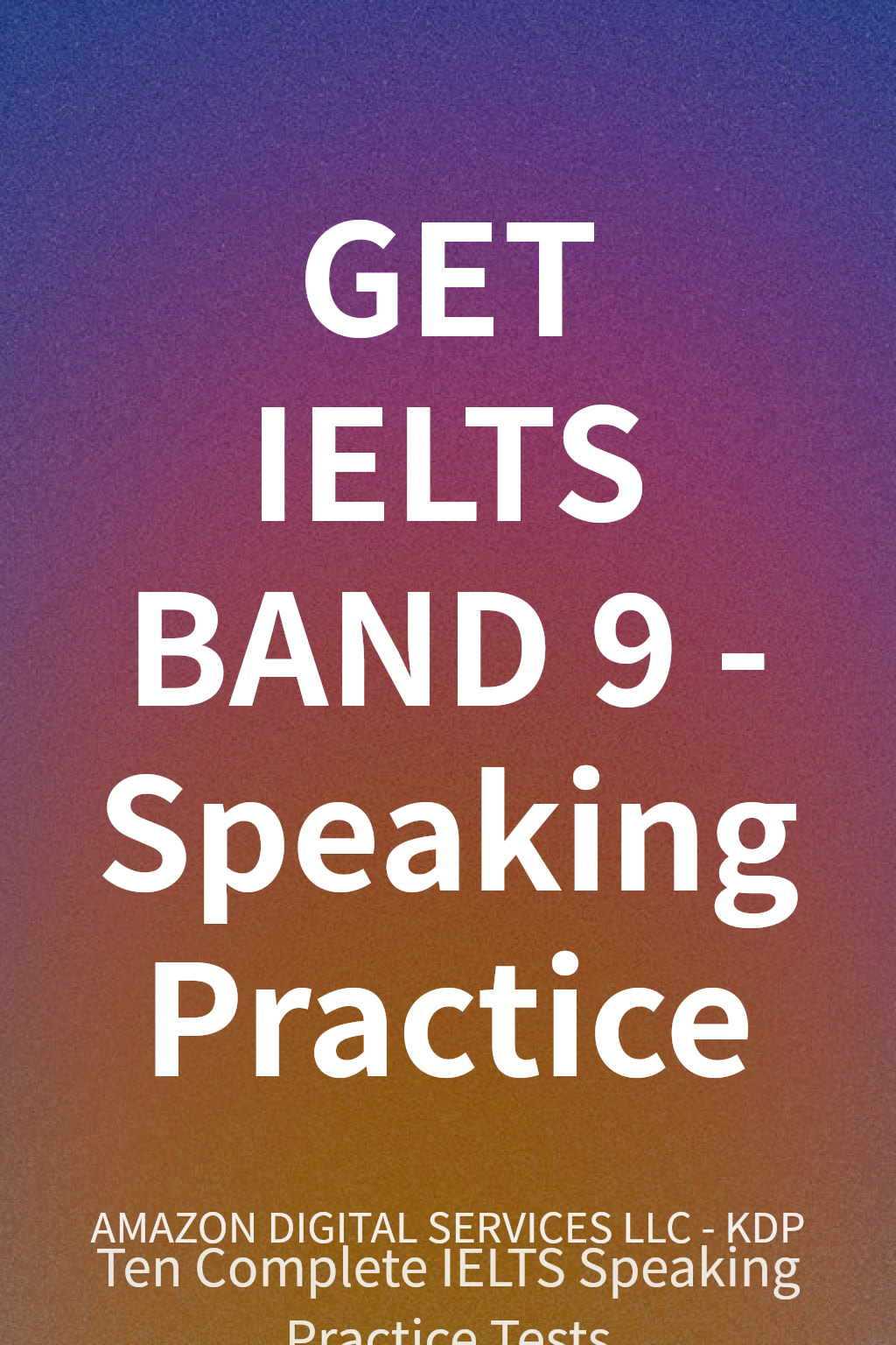 GET IELTS BAND 9 - Speaking Practice cover