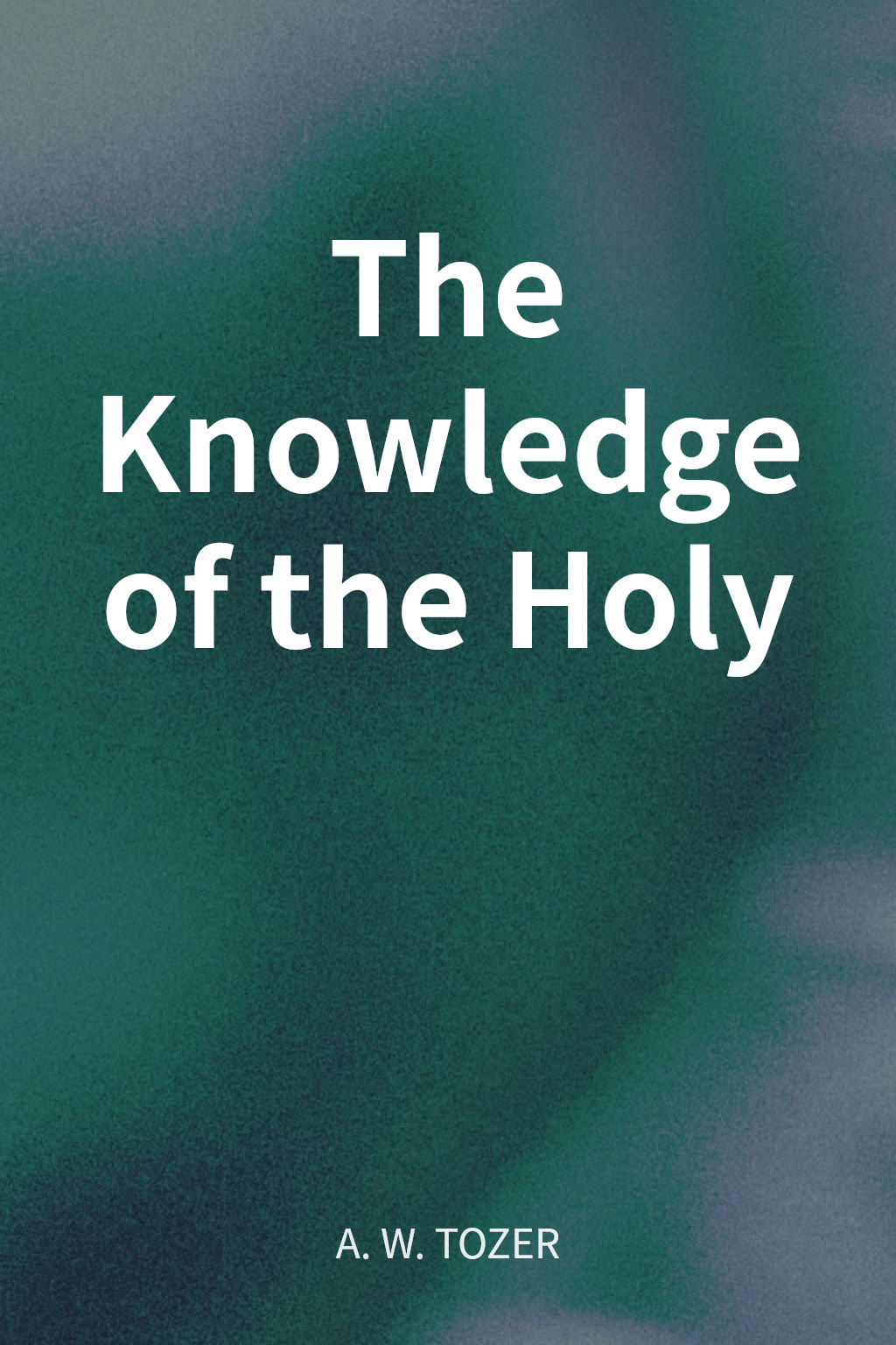 The Knowledge of the Holy cover