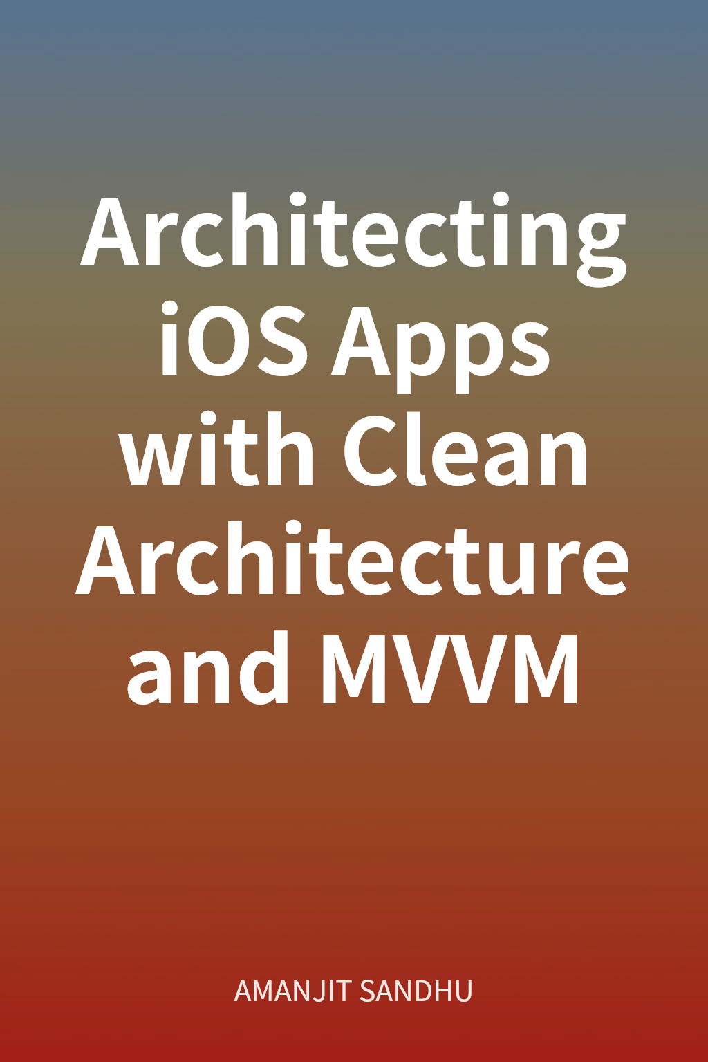 Architecting iOS Apps with Clean Architecture and MVVM cover