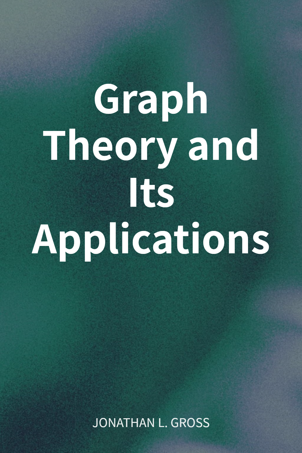 Graph Theory and Its Applications cover