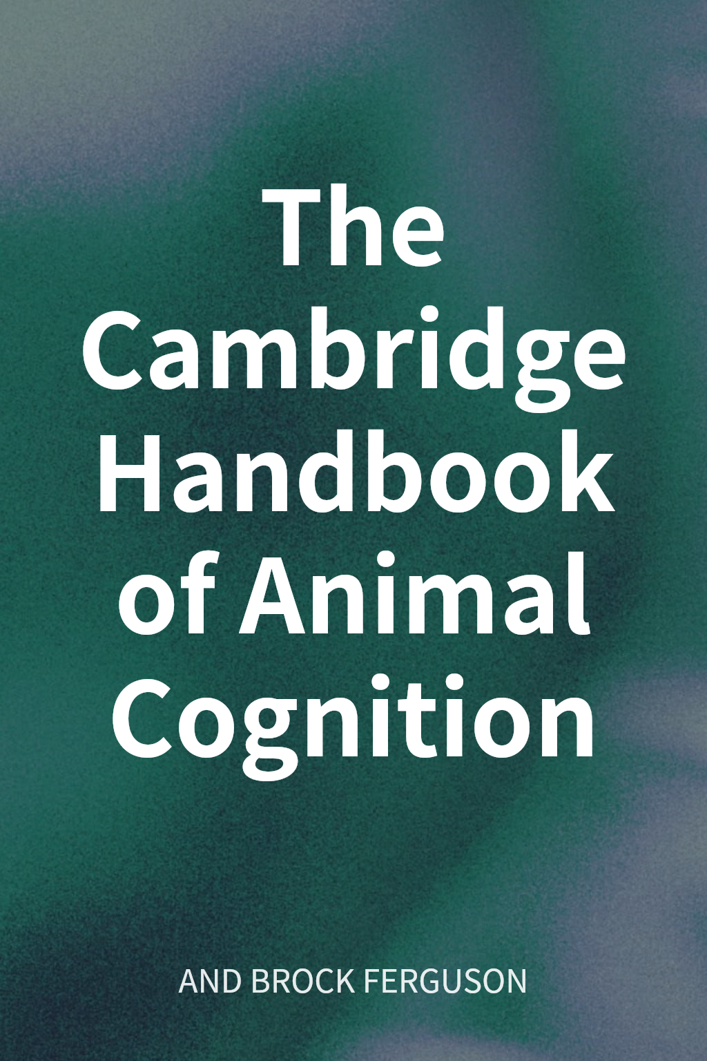 The Cambridge Handbook of Animal Cognition cover