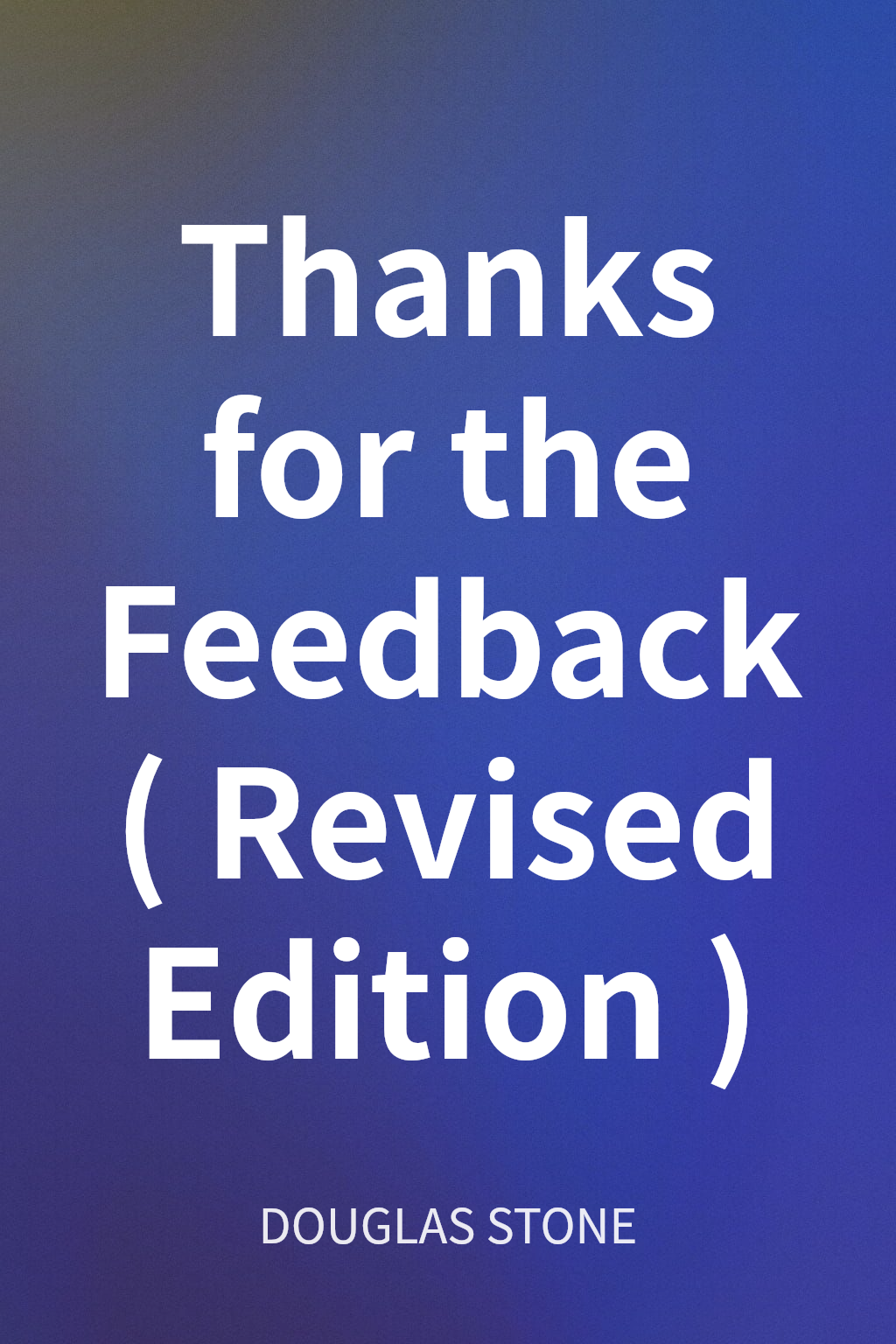Thanks for the Feedback (Revised Edition) cover