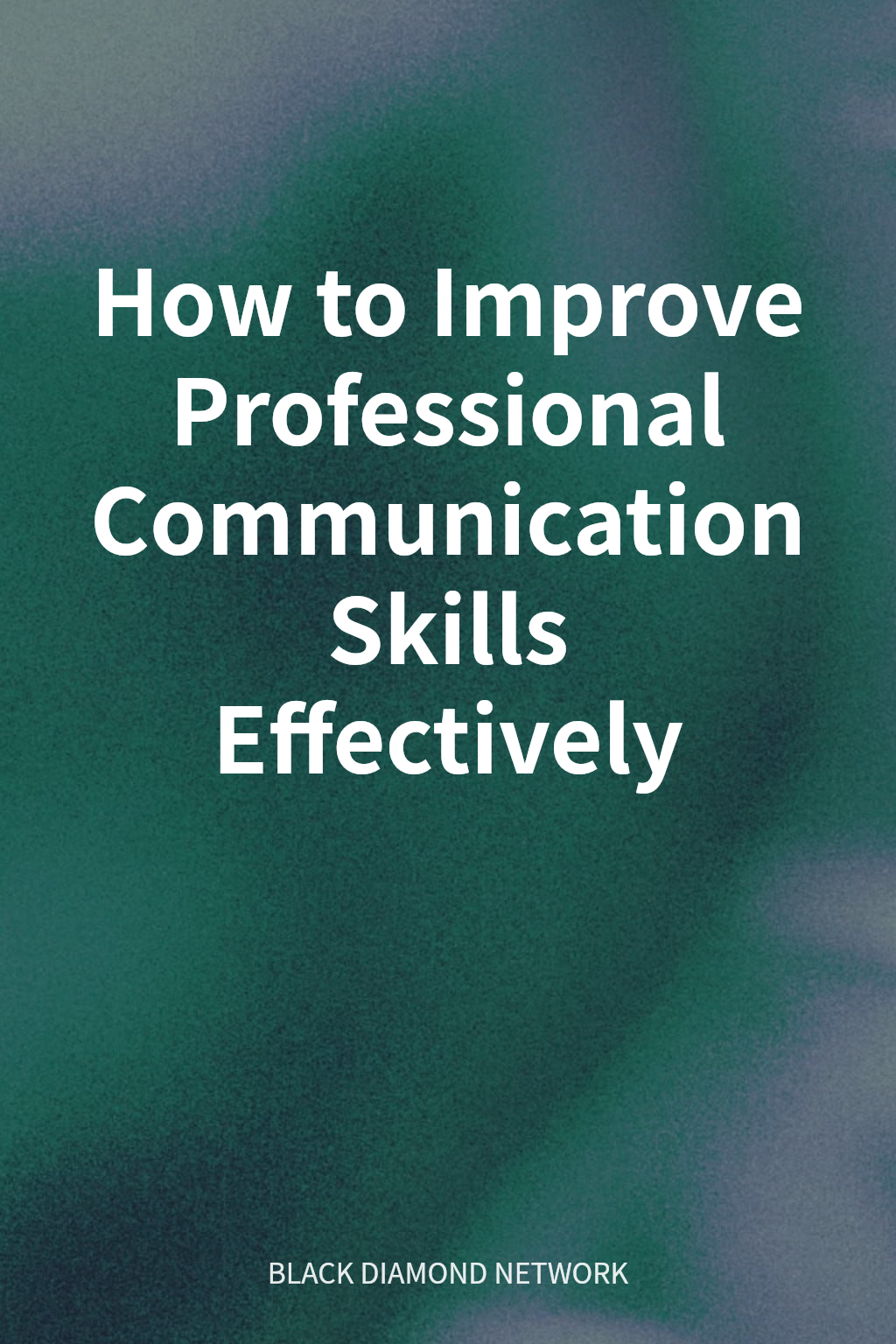 How to Improve Professional Communication Skills Effectively cover