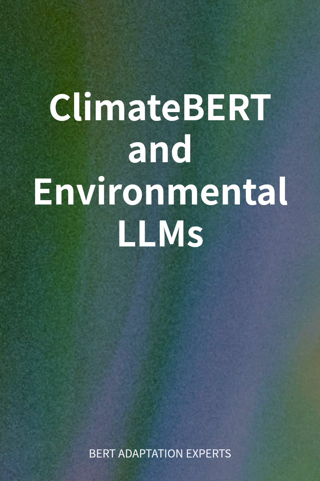 ClimateBERT and Environmental LLMs cover