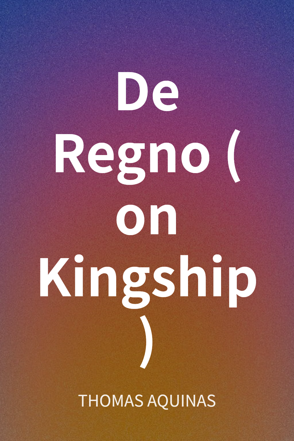 De Regno (on Kingship) cover