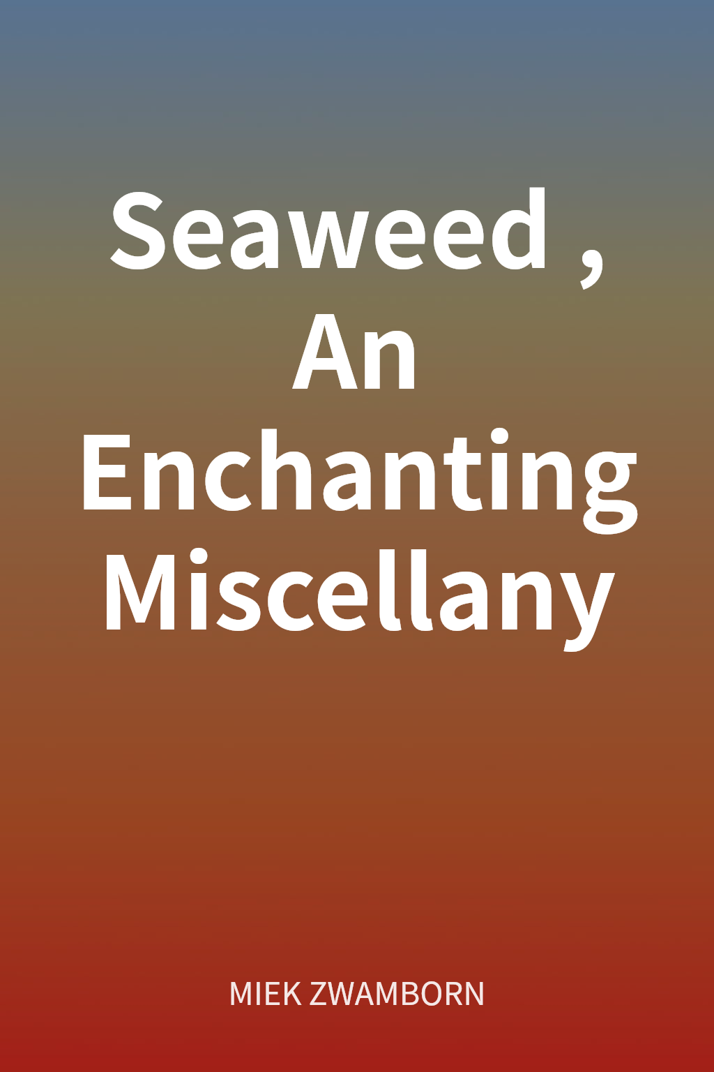 Seaweed, An Enchanting Miscellany cover
