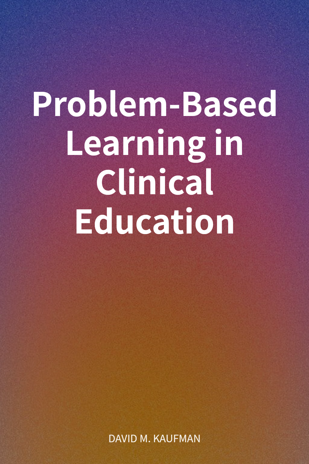 Problem-Based Learning in Clinical Education cover
