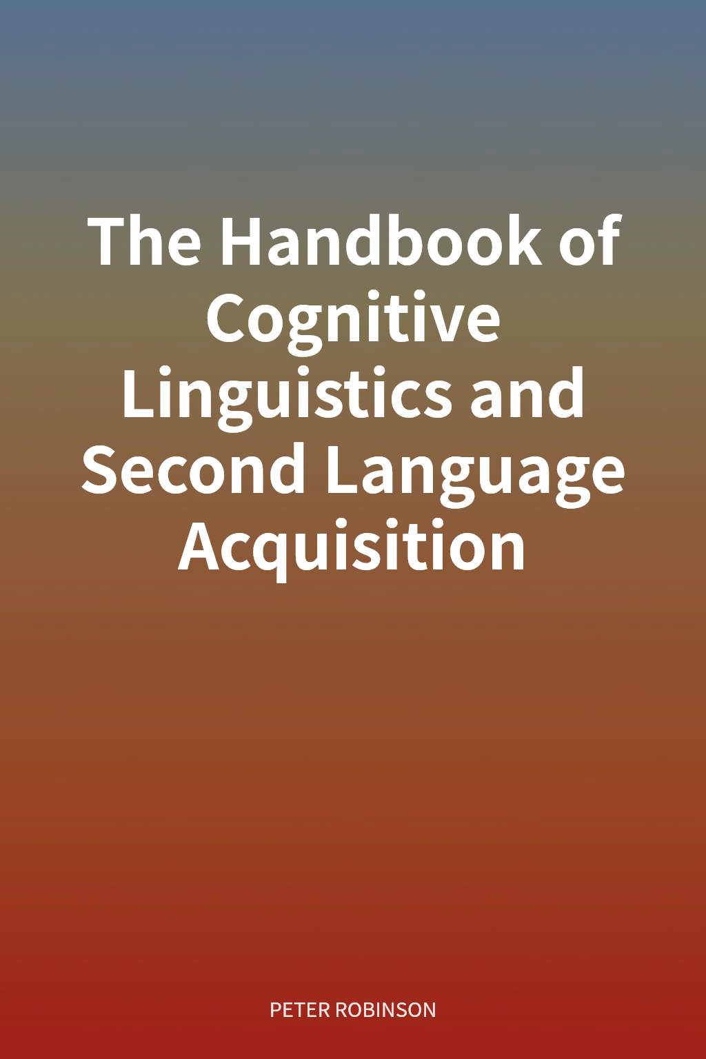 The Handbook of Cognitive Linguistics and Second Language Acquisition cover