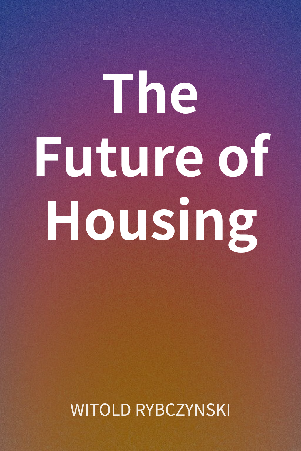 The Future of Housing cover