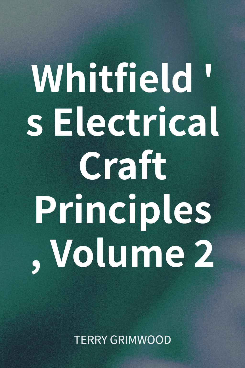 Whitfield's Electrical Craft Principles, Volume 2 cover
