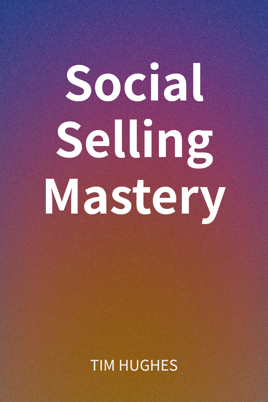 Social Selling Mastery cover