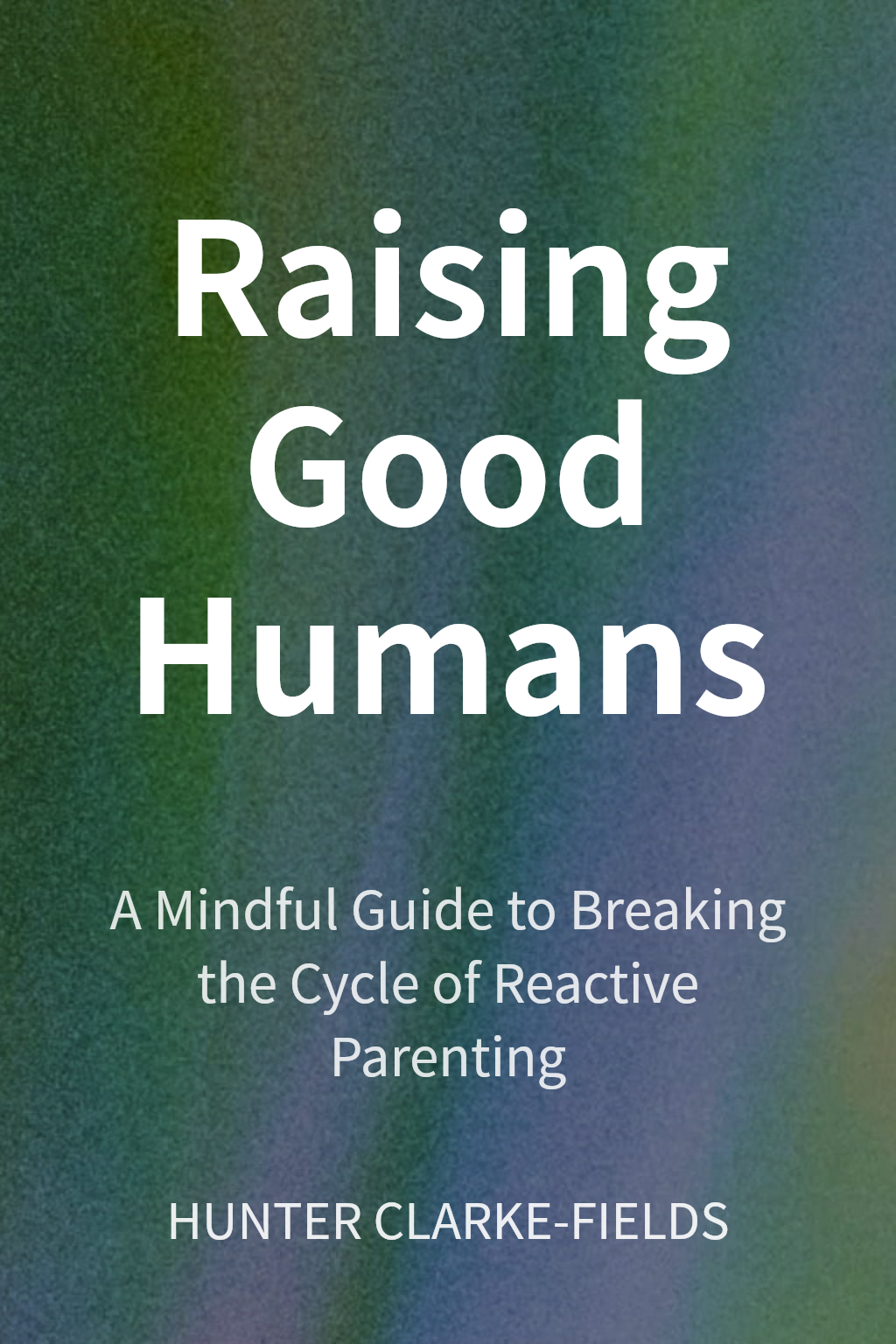 Raising Good Humans cover