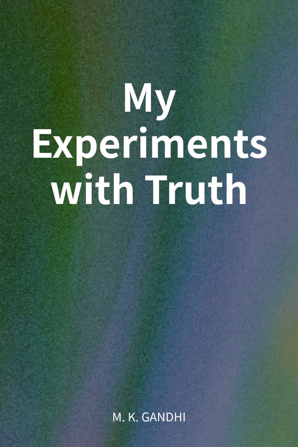 My Experiments with Truth cover