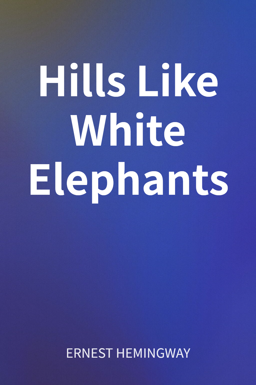 Hills Like White Elephants 封面