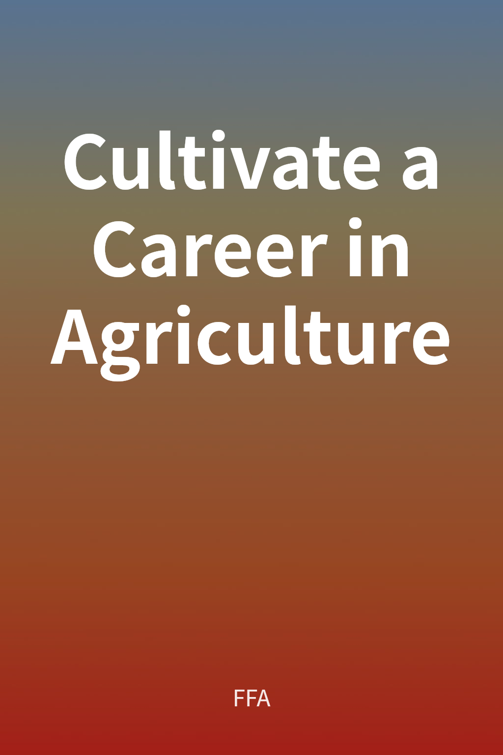 Cultivate a Career in Agriculture cover