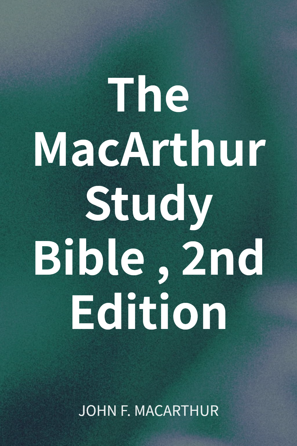 The MacArthur Study Bible, 2nd Edition cover